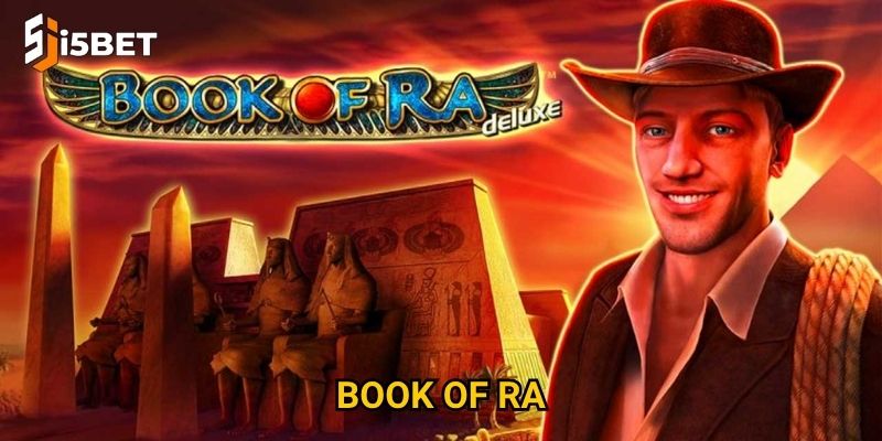Book of Ra I5bet – Khám phá bí ẩn Ai Cập và nhận thưởng khủng?