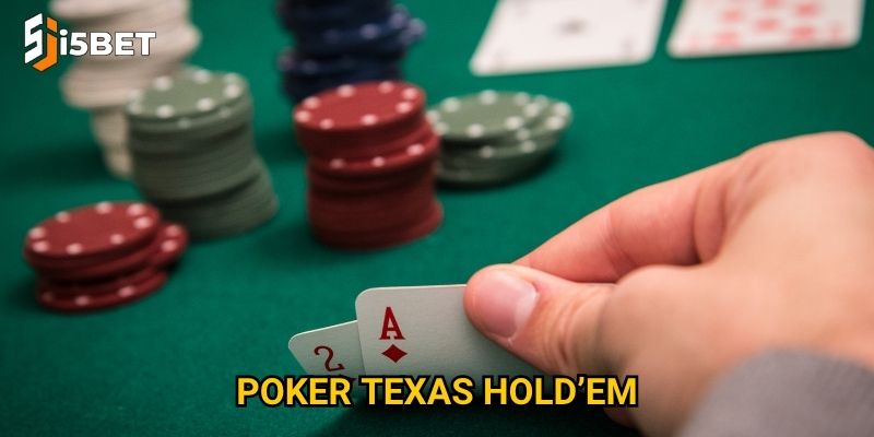 Poker Texas Hold’em I5bet – Vì sao lại là lựa chọn số 1 của dân cược?